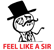 Feel Like A Sir